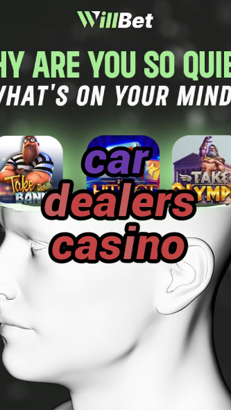 car dealers casino-azartmaniacasino.igamblingorder.com
